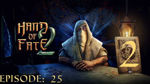 Hand of Fate 2 - A golden journey: Episode 25 [The Hanged man Attempt 2]