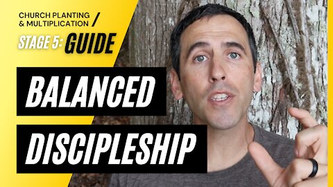 Stage 5: GUIDE --> Balanced Discipleship | CHURCH PLANTING & MULTIPLICATION// Adam Welch