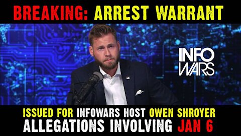 Breaking: Arrest Warrant Issued for Infowars Host Owen Shroyer - Allegations Involving Jan. 6