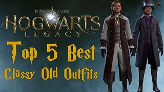 Hogwarts Legacy - Top 5 Best Classy Old Fancy Outfits