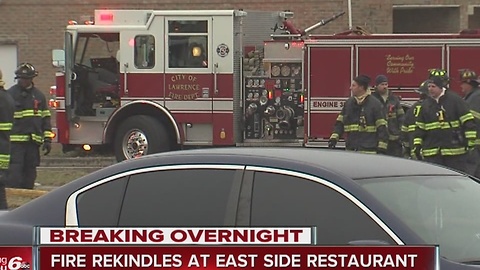 Fire at east side restaurant rekindles