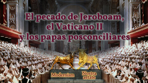 El PCB: El pecado de Jeroboam, el Vaticano II y los papas posconciliares