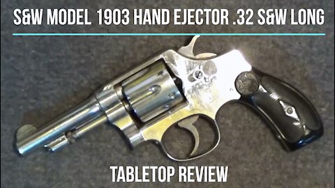 S&W Model 1903 Hand Ejector .32 S&W Long Revolver Tabletop Review – Episode #202036