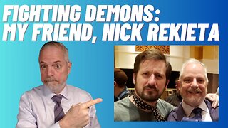 Fighting Demons: My Friend, Nick Rekieta