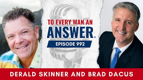 Episode 992 - Pastor Derald Skinner and Brad Dacus on To Every Man An Answer