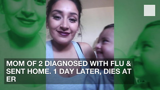Mom of 2 Diagnosed with Flu & Sent Home. 1 Day Later, Dies at ER