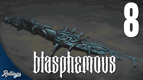 Blasphemous (PS4) Playthrough | Part 8 (No Commentary)