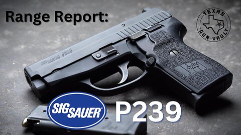 Range Report: Sig Sauer P239