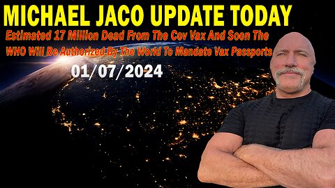 Michael Jaco Update Today: "Soon The WHO Will Be Authorized By The World To Mandate Vax Passports"