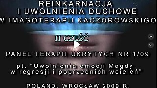 UWOLNIENIE -ODPROWADZENIE DO ŚWIATŁA, PROBLEMY Z EMOCJAMI I TOŻSAMOŚCIĄ TV IMAGO 2009/CZĘSĆ II/