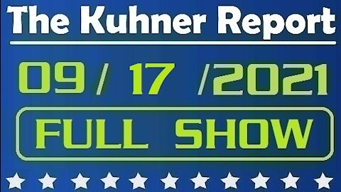 The Kuhner Report 09/17/2021 [FULL SHOW] Biden escalates his war against Americans in red states