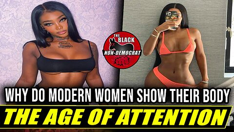 Why Do Modern Women Show Their Body Online?| Exploring The Age Of Attention Seeking Women