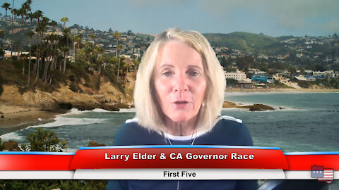 Larry Elder & CA Governor Race | First Five 8.17.21