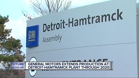 Production at GM Detroit-Hamtramck plant will continue through January 2020