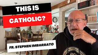 This is Catholic? | Fr. Stephen Imbarrato Live