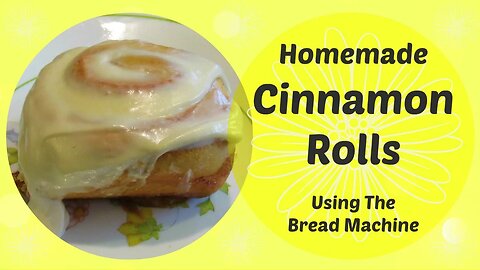 Homemade CINNAMON ROLLS Recipe/Tutorial Using the Bread Machine!