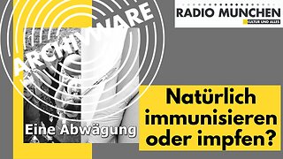 ArchivWare vom 22. April 2020 - Natürlich immunisieren oder impfen? Eine Abwägung