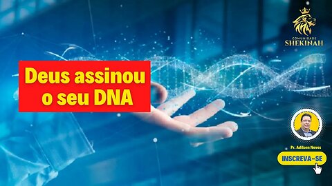 Deus assinou o seu DNA #dnadedeus