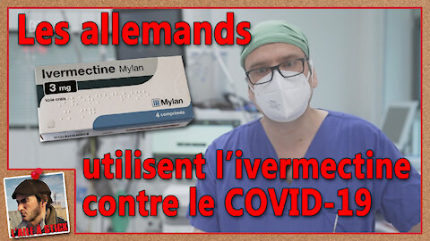 2021/043 Les allemands utilisent l'ivermectine comme traitement contre le COVID-19