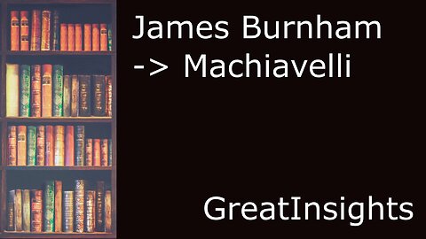 James Burnham on Machiavelli