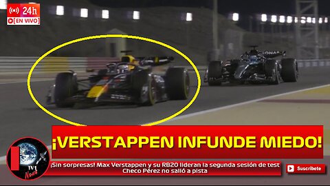 ¡Sin sorpresas! Verstappen y su RB20 lideran la segunda sesión de test Checo Pérez no salió a pista