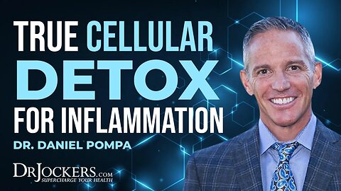 True Cellular Detox for Inflammation Support with Dr. Dan Pompa