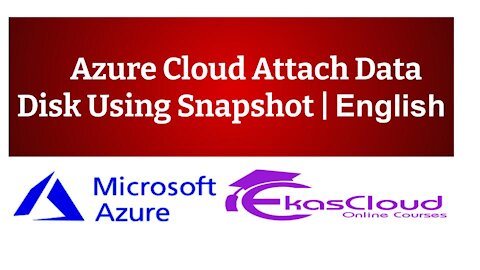 # Azure Cloud Attach Data Disk Using Snapshot _ Ekascloud _ English