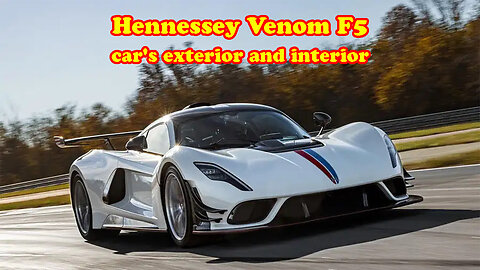 Hennessey Venom F5 car's exterior and interior
