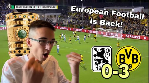 REACTING TO 1860 MÜNCHEN (0) VS DORTMUND (3) | DFB POKAL FIRST ROUND