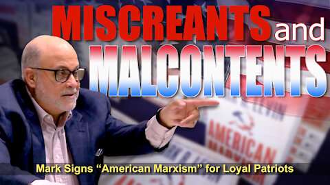 Miscreants & Malcontents | Mark Levin’s American Marxism