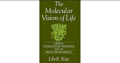 ROCKEFELLER EUGENICS: The Molecular Vision of Life