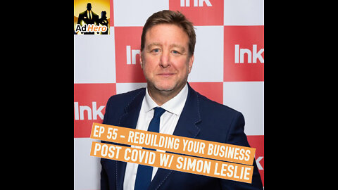 Bonus Ep: Rebuilding Your Business Post Covid W/Simon Leslie