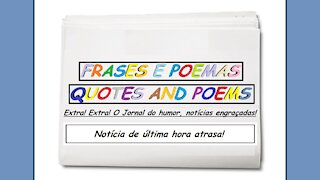 Notícias engraçadas: Notícia de última hora atrasa! [Frases e Poemas]