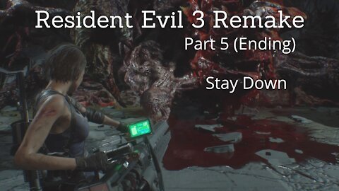 Resident Evil 3 Remake Part 5 (Ending) : Stay Down