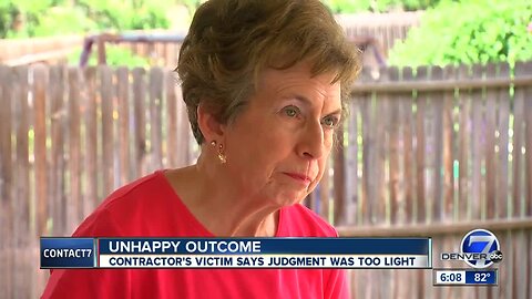 Centennial woman scammed by bad contractor says he got off too easy