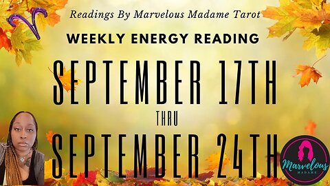 🌟 Weekly Energy Reading for ♈️ Aries for (Sept 17-Sept 24)💥♎️ Libra Season & First Day of 🍂Fall