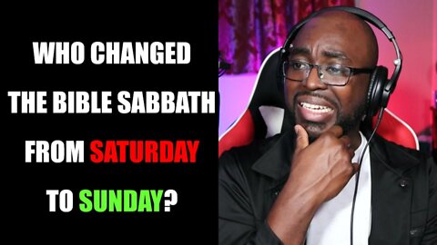 L16. WHO CHANGED THE BIBLE SABBATH FROM SATURDAY TO SUNDAY?