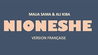 NIONESHE - Maua Sama & Alikiba (French lyrics)