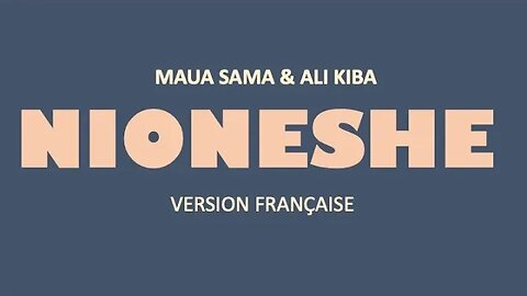 NIONESHE - Maua Sama & Alikiba (French lyrics)