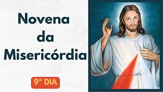 09º Dia Novena da Misericórdia - Santa Faustina