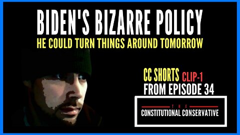 CC Short - Biden's Bizarre Policy