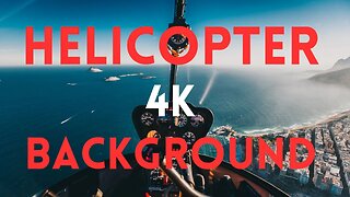 HELICOPTER BACKGROUND 4K