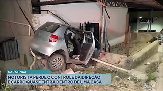 Caratinga: Motorista Perde o Controle da Direção e Carro quase entra dentro de uma Casa.