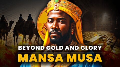 Things You Didn't Know About Mansa Musa, The Richest Man in History