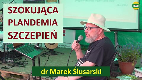 SZOKUJĄCA PLANDEMIA SZCZEPIEŃ dr Marek Ślusarski ŚWIĘTO NIEZAPOMINAJKI 2023 (nie nadaje się na YT)