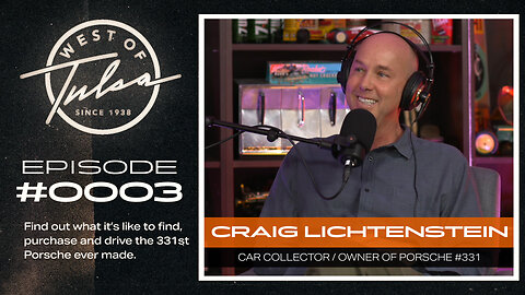 West Of Tulsa Show #0003 - Craig Lichtenstein - Porsche #331