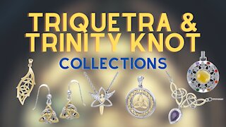 Triquetra & Trinity Knot Collections