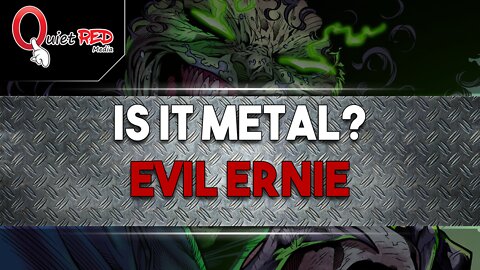 Is It Metal? | Evil Ernie