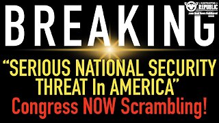 Breaking! “Serious National Security Threat In America” Congress Now Scrambling!