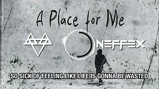 NEFFEX - A Place For Me